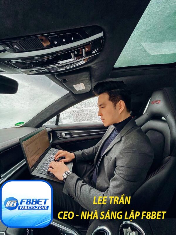 Lee Trần - CEO Nhà sáng lập F8bet trực tuyến