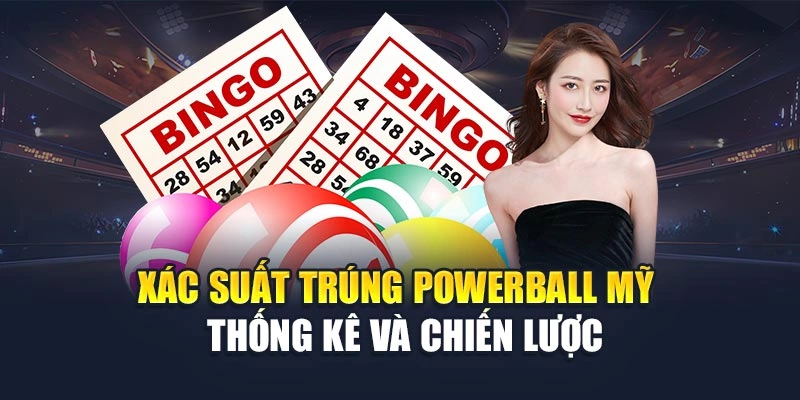 Xác Suất Trúng Powerball Mỹ - Thống Kê Và Chiến Lược